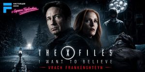 Вышел трейлер режиссёрской версии «Секретных материалов: Хочу верить» с подзаголовком «Vrach Frankenshteyn»
